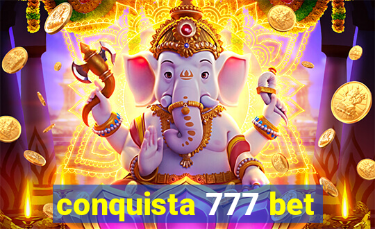 conquista 777 bet